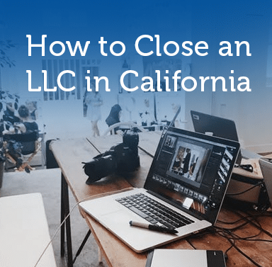 how to close an llc in california- llc business attorney